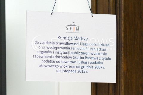  24.07.2018 WARSZAWA<br />POSIEDZENIE KOMISJI PARLAMENTARNYCH<br />N/Z TABLICZKA KOMISJA DO SPRAW NIEPRAWIDLOWOSCI W VAT KOMISJA SLEDCZA DO ZBADANIA PRAWIDLOWOSCI I LEGALNOSCI DZIALAN ORAZ WYSTEPOWANIA ZANIEDBAN I ZANIECHAN ORGANOW I INSTYTUCJI PUBLICZNYCH W ZAKRESIE ZAPEWNIENIA DOCHODOW SKARBU PANSTWA Z TYTULU PODATKOW OD TOWAROW I USLUG I PODATKU AKCYZOWEGO W OKRESIE OD GRUDNIA 2007 R. DO LISTOPADA 2015 R.<br /> 
