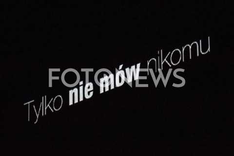 11.05.2019 WARSZAWA<br />
PREMIERA FILMU TYLKO NIE MOW NIKOMU<br />
N/Z TYLKO NIE MOW NIKOMU TYTUL<br />
 